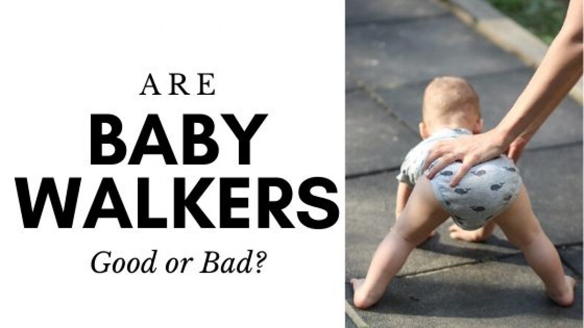 baby walkers good or bad